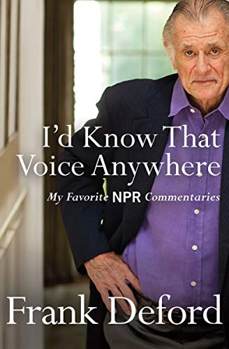 I'd Know That Voice Anywhere: My Favorite NPR Commentaries (English Edition)