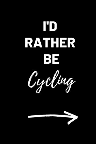 I'd Rather Be Cycling: 2021 Funny Hobbyist Passionate Weekly Monthly Planner 6"x9" 100 Pages Journal Book