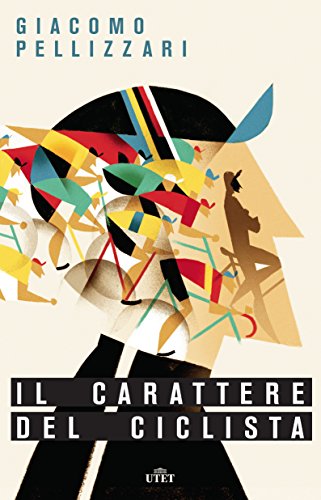 Il carattere del ciclista (Italian Edition)