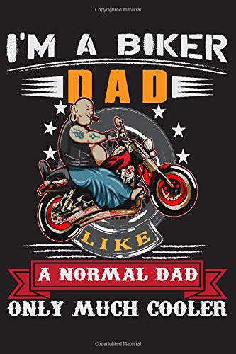 I'm A Biker Dad Like A Normal Dad Only Much Cooler: Biker Dad Gifts for Birthday / Fathers day gifts / Coworker / cat dad gifts / Card, biker daddy ... dad fathers day or biker dad birthday gifts