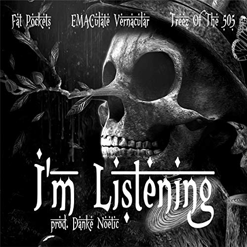 I'm Listening (feat. Emaculate Vernacular & Treez of the 505) [Explicit]