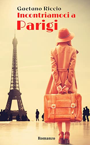 Incontriamoci a Parigi: Una commedia romantica piccante e divertente (Amori a Parigi) (Italian Edition)