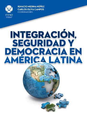 Integración, seguridad y democracia en América Latina