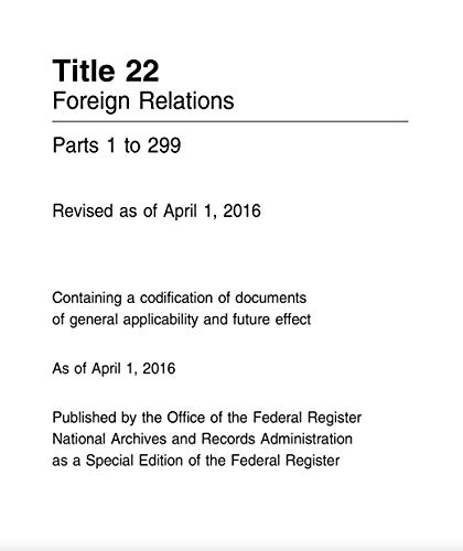 ITAR Reformatted: International Traffic in Arms Regulations ("ITAR," 22 CFR 120-130) - Original Formatting Except For Cropping; Created In September 2018 (English Edition)