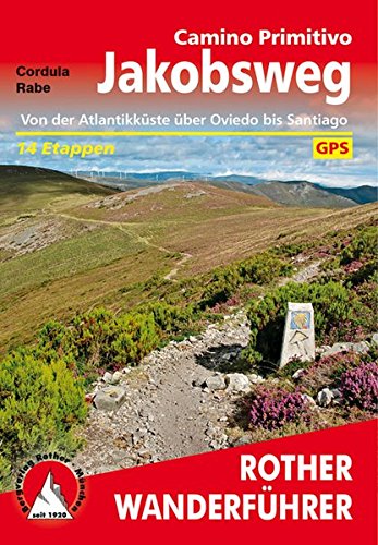Jakobsweg - Camino Primitivo: Von der Atlantikküste über Oviedo bis Santiago. 14 Etappen. Mit GPS-Tracks