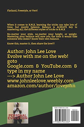 John Lee Love’s Pro Flatlander B.M.X: A Step By Step Guide To Mastering My Personal (Top 7) B.M.X Flatland tricks