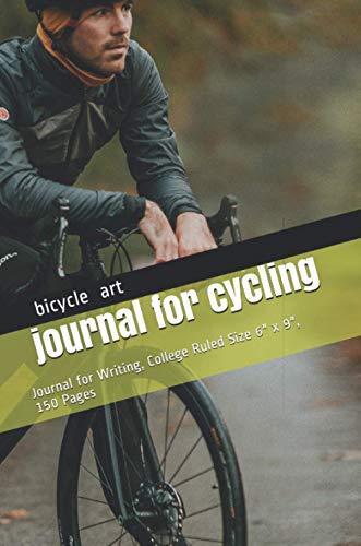 Journal for Cycling 2021 Notebook , date time rout weather conditions bike set-up route highlights: Journal for Writing, College Ruled Size 6" x 9", 150 Pages
