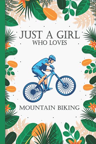 Just A Girl Who Loves Mountain Bikes: Mountain Bike Lovers Blank Lined Journal Notebook for Women, Girls, and Kids