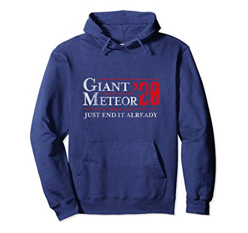 "Just End It Already" Giant Meteor 2020 Sudadera con Capucha