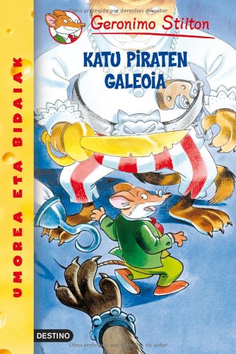 Katu piraten galeoia (Geronimo Stilton) (Basque Edition)