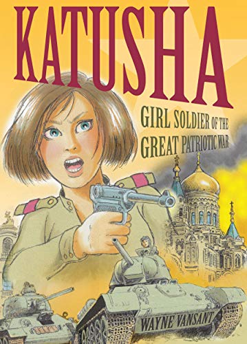 Katusha: Girl Soldier of the Great Patriotic War (Dead Reckoning) (English Edition)