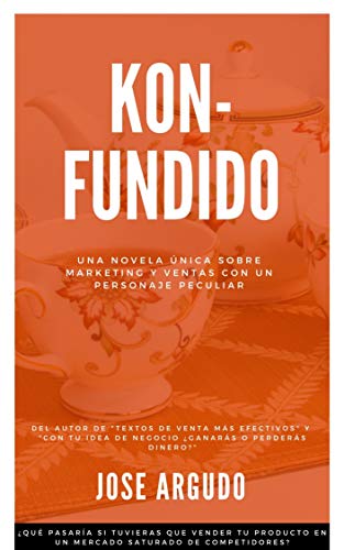 Kon-fundido: Una novela única sobre marketing y ventas con un personaje peculiar