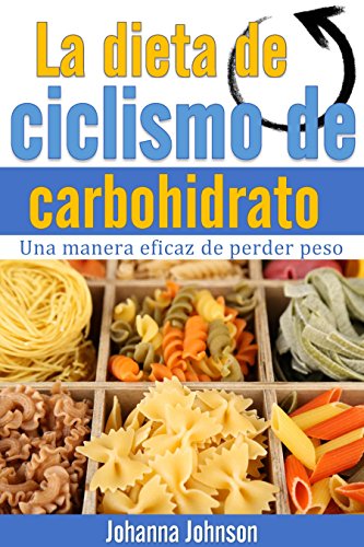 La dieta de ciclismo de carbohidrato: Una manera eficaz de perder peso