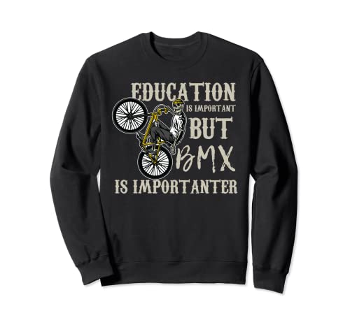 La educación es importante, pero BMX es importante cita dive Sudadera