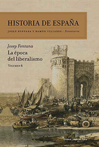 La época del liberalismo: Historia de España Vol. 6