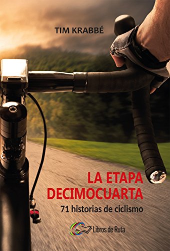 La etapa decimocuarta: 71 historias de ciclismo