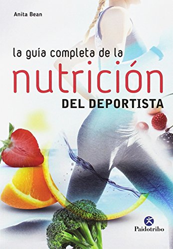 LA GUÍA COMPLETA DE LA NUTRICIÓN DEL DEPORTISTA