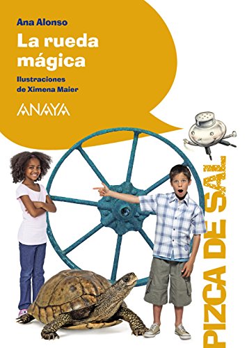 La rueda mágica (LITERATURA INFANTIL (6-11 años) - Pizca de Sal)