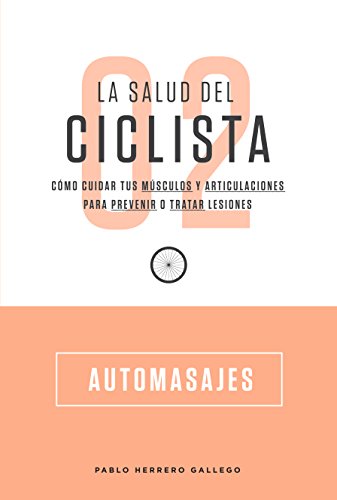 La Salud Del Ciclista: AutoMasajes: Cómo cuidar tus músculos y articulaciones para prevenir o tratar lesiones