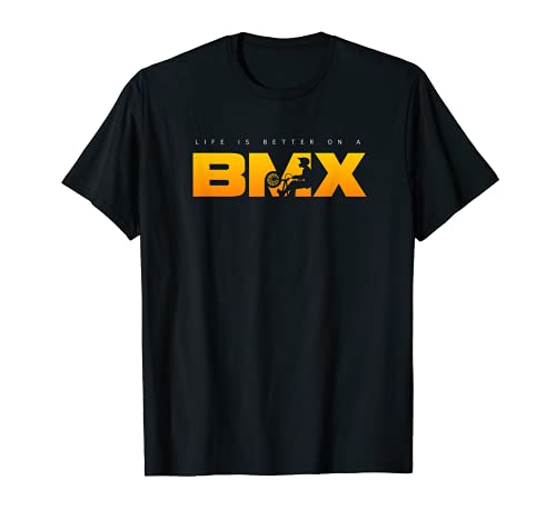 La vida es mejor en un BMX Camiseta