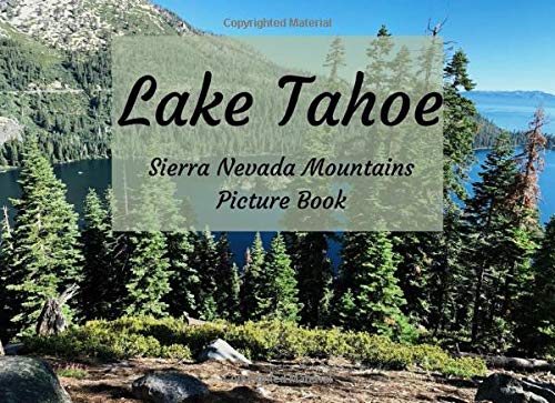 Lake Tahoe: Sierra Nevada Mountains Picture Book