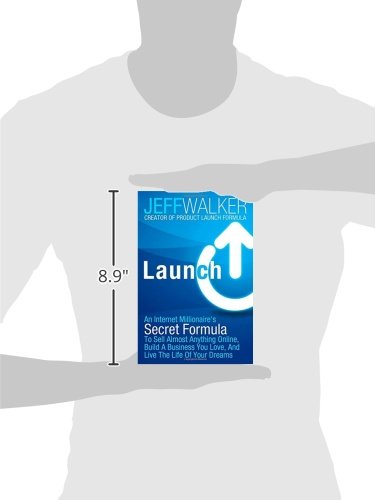 Launch: An Internet Millionaire's Secret Formula to Sell Almost Anything Online, Build a Business You Love, and Live the Life: An Internet ... You Love, And Live The Life Of Your Dreams