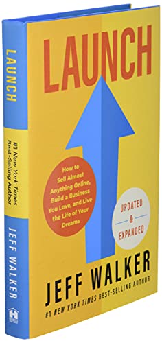 Launch (Updated & Expanded Edition): How to Sell Almost Anything Online, Build a Business You Love, and Live the Life of Your Dreams