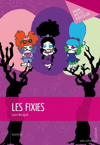 Les Fixies (MON PETIT EDITE) (French Edition)