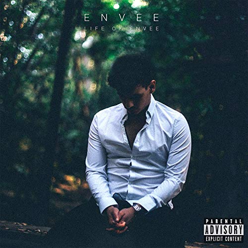 Life Of Envee [Explicit]