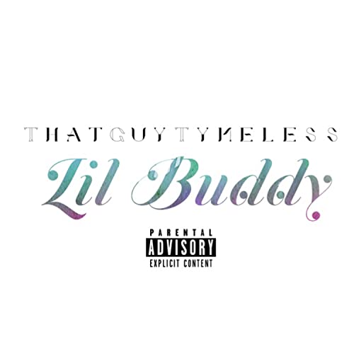 Lil Buddy [Explicit]