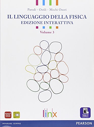 Linguaggio della fisica. Per le Scuole superiori. Con e-book. Con espansione online (Vol. 3)