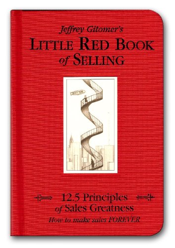 Little Red Book of Selling: 12.5 Principles of Sales Greatness