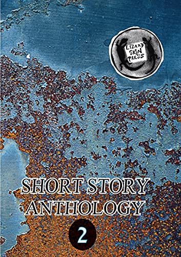 Lizard Skin Press Short Story Anthology 2