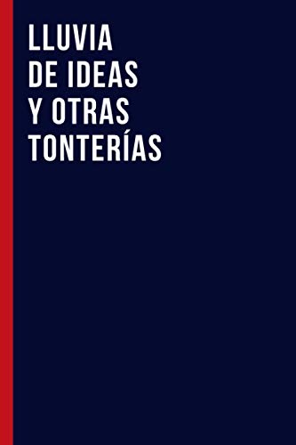 Lluvia de ideas y otras tonterías: lindo cuaderno, un regalo de broma Para compañeros de trabajo, amigos y familiares | Cuaderno rayado, 120 páginas