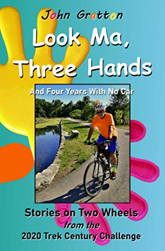 Look Ma, Three Hands (And Four Years With No Car): Stories on Two Wheels from the 2020 Trek Century Challenge