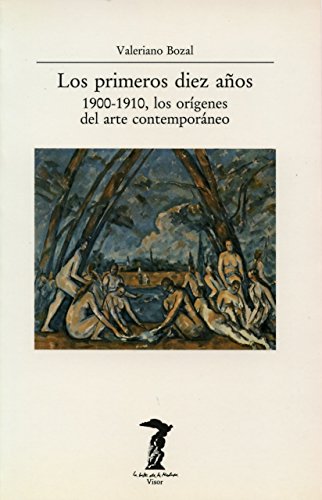 Los primeros diez años: 1900-1910, los orígenes del arte contemporáneo (La balsa de la Medusa)