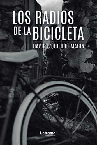 Los radios de la bicicleta: 1 (Novela)