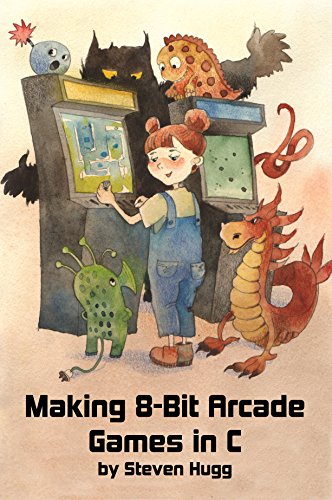 Making 8-bit Arcade Games in C (English Edition)