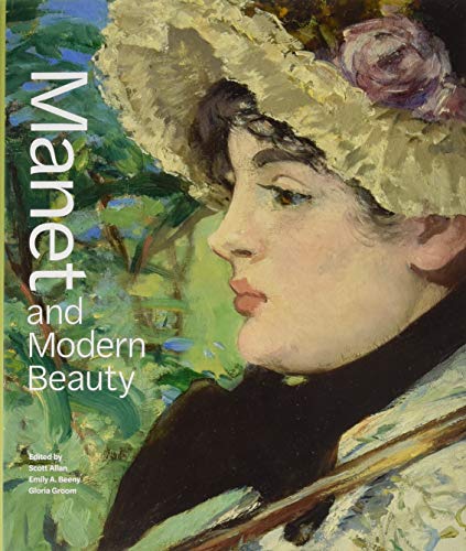 Manet and Modern Beauty – The Artist′s Last Years (Getty Publications –)