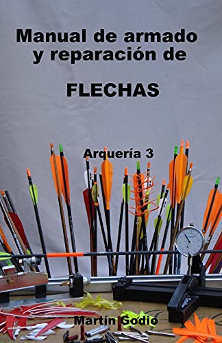 Manual de armado y reparacion de FLECHAS: Arqueria 3