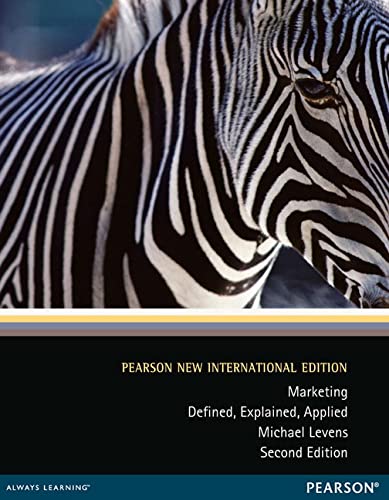 Marketing: Pearson New International Edition: Defined, Explained, Applied