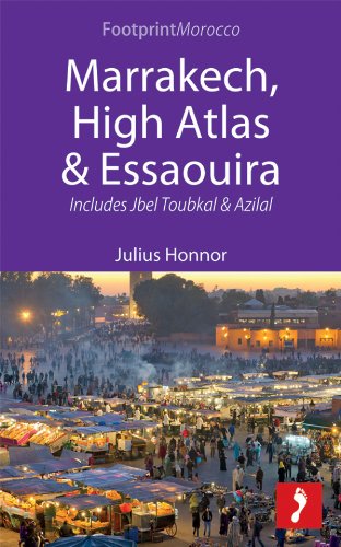 Marrakech, High Atlas & Essaouira: Includes Jbel Toubkal and Azilal (Footprint Focus) (English Edition)