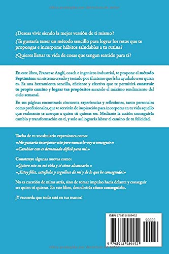 Método Septimāna y...¡acción!: 50 relatos para inspirarte y un método semanal para conseguir tus propósitos