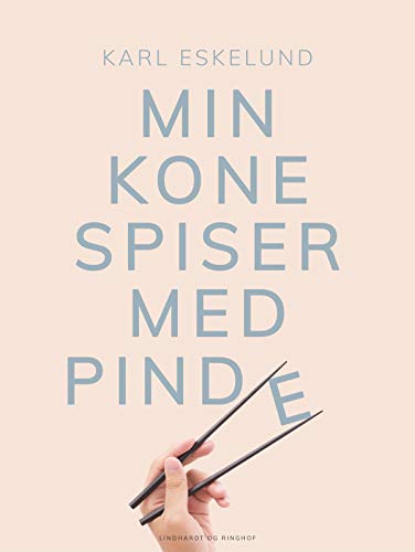Min kone spiser med pinde (Danish Edition)