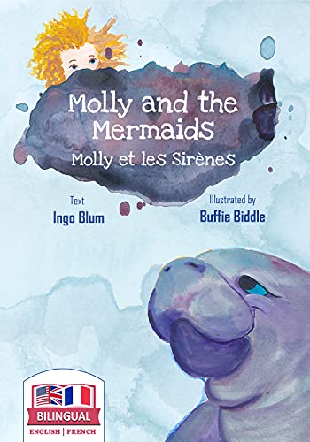 Molly and the Mermaids - Molly et les sirènes: Bilingual Children's Picture Book in English-French (Kids Learn French 3) (English Edition)