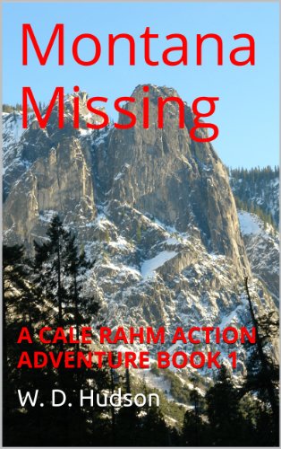 Montana Missing (Cale Rahm Action Adventures Book 1) (English Edition)