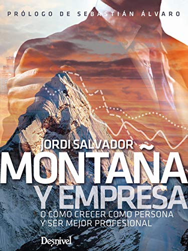 Montaña y Empresa. O cómo crecer como persona y Ser mejor Profesional