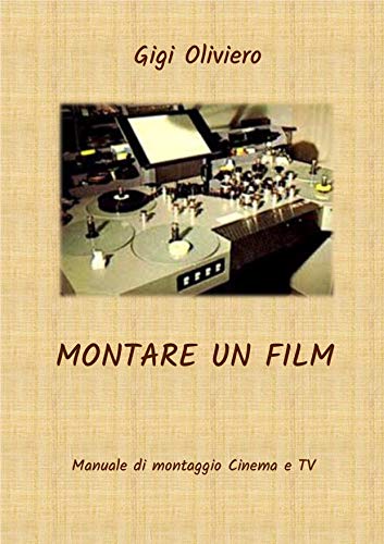 MONTARE UN FILM (Italian Edition)