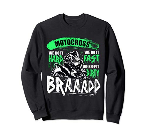 Motocross We Do It Hard Fast And Dirty Braap Dirt Bike Sudadera