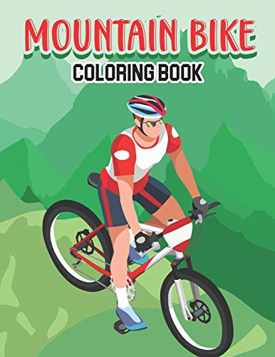 Mountain Bike Coloring Book: Beautiful Hill With Bicycle, Motorbike,Wheel Color & Activity Book With Natural Scenery